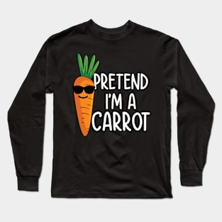 Pretend I'm a Carrot Long Sleeve T-Shirt